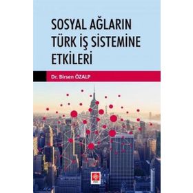 Ekin Basım Yayın Sosyal Ağların Türk İş Sistemine Etkileri