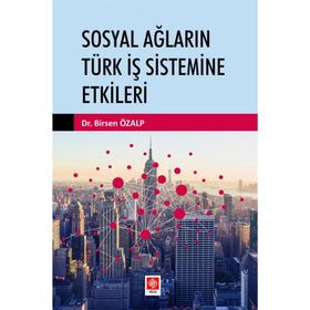 Ekin Basım Yayın Sosyal Ağların Türk İş Sistemine Etkileri