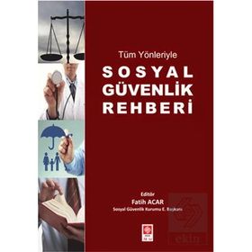 Ekin Basım Yayın Tüm Yönleriyle Sosyal Güvenlik Rehberi