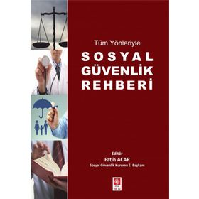 Ekin Basım Yayın Tüm Yönleriyle Sosyal Güvenlik Rehberi