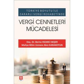 Ekin Basım Yayın Vergi Cennetleri Mücadelesi - Türkiye Boyutu ile Zararlı Vergi Rekabetinde