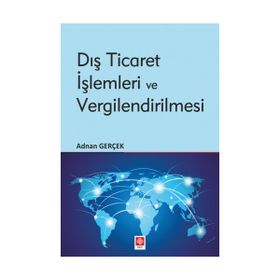 Ekin Yayınevi Adnan Gerçek Dış Ticaret İşlemleri ve Vergilendirilmesi