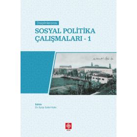 Ekin Yayınevi Eyüp Sabri Kala Disiplinlerarası Sosyal Politika Çalışmaları 1