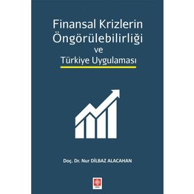 Ekin Yayınevi - Finansal Krizlerin Öngörülebilirliği ve Türkiye Uygulaması