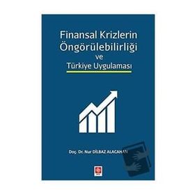 Ekin Yayınevi - Finansal Krizlerin Öngörülebilirliği ve Türkiye Uygulaması