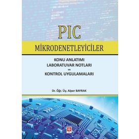 Ekin Yayınevi PIC Mikrodenetleyiciler Laboratuvar Notları ve Kontrol Uygulamaları Konu Anlatımı
