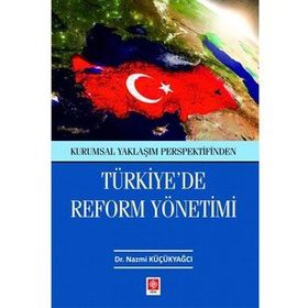 Ekin Yayınevi Türkiyede Reform Yönetimi Nazmi Küçükyağcı