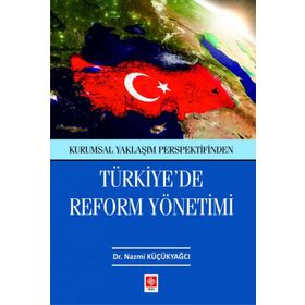 Ekin Yayınevi Türkiyede Reform Yönetimi Nazmi Küçükyağcı