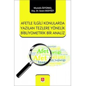 Ekin Yayınları Afetle İlgili Konularda Yazılan Tezlere Yönelik Bibliyometrik Bir Analiz
