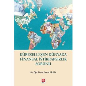 Ekin Yayınları - Küreselleşen Dünyada Finansal İstikrarsızlık Sorunu