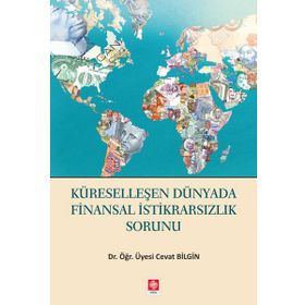 Ekin Yayınları - Küreselleşen Dünyada Finansal İstikrarsızlık Sorunu