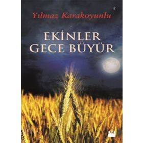 EKINLER GECE BÜYÜR - YILMAZ KARAKOYUNLU