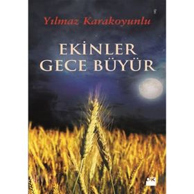 EKINLER GECE BÜYÜR - YILMAZ KARAKOYUNLU