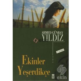 Ekinler Yeşerdikçe - Ahmed Günbay Yıldız