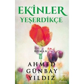 Ekinler Yeşerdikçe - Ahmed Günbay Yıldız