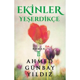 Ekinler Yeşerdikçe - Ahmed Günbay Yıldız