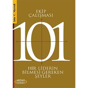 EKIP ÇALIŞMASI 101 HER LIDERIN BILMESI GEREKENLER - JOHN C. MAXWELL