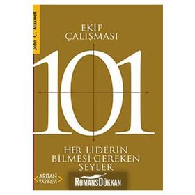 EKIP ÇALIŞMASI 101 HER LIDERIN BILMESI GEREKENLER - JOHN C. MAXWELL