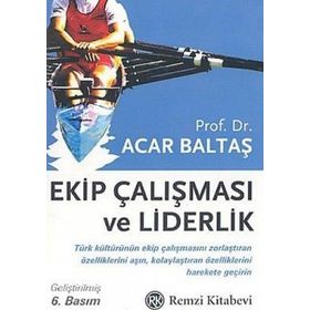 Ekip Çalışması ve Liderlik - Acar Baltaş