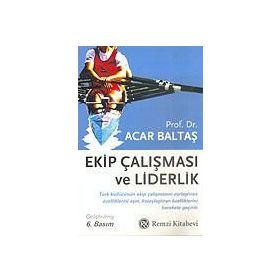 Ekip Çalışması ve Liderlik - Acar Baltaş