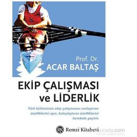 Ekip Çalışması ve Liderlik - Acar Baltaş