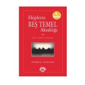 EKIPLERIN BEŞ TEMEL AKSAKLIĞI - PATRICK LENCIONI
