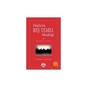 EKIPLERIN BEŞ TEMEL AKSAKLIĞI - PATRICK LENCIONI