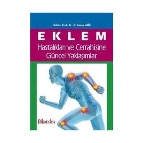 Eklem Hastalıkları ve Cerrahisine Güncel Yaklaşımlar - O. Şahap Atik