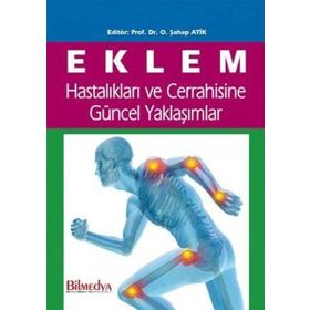 Eklem Hastalıkları ve Cerrahisine Güncel Yaklaşımlar - O. Şahap Atik