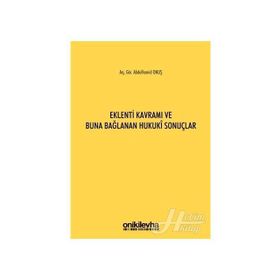 Eklenti Kavramı ve Buna Bağlanan Hukuki Sonuçlar - Abdulhamid Onuş