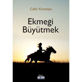 Ekmeği Büyütmek - Cafer Karatepe