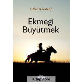Ekmeği Büyütmek - Cafer Karatepe