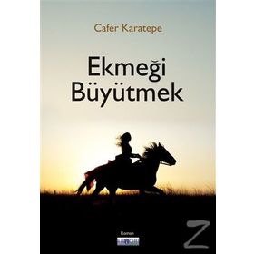 Ekmeği Büyütmek - Cafer Karatepe