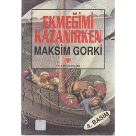 Ekmeğimi Kazanırken - Maxim Gorky