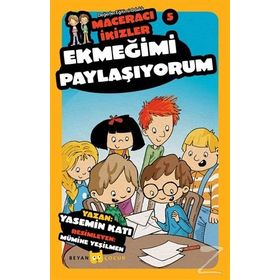 Ekmeğimi Paylaşıyorum - Maceracı İkizler 5 - Yasemin Katı