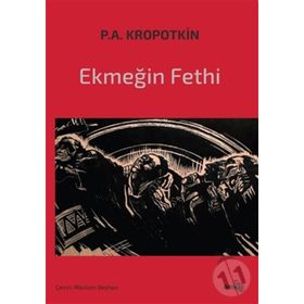 Ekmeğin Fethi - Pyotr Alekseyeviç Kropotkin