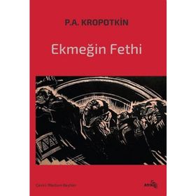 Ekmeğin Fethi - Pyotr Alekseyeviç Kropotkin