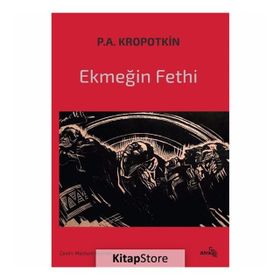 Ekmeğin Fethi - Pyotr Alekseyeviç Kropotkin