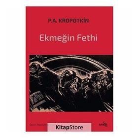 Ekmeğin Fethi - Pyotr Alekseyeviç Kropotkin