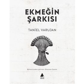 Ekmeğin Şarkısı - Taniel Varujan