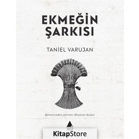 Ekmeğin Şarkısı - Taniel Varujan