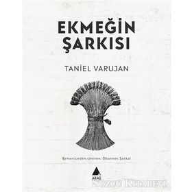 Ekmeğin Şarkısı - Taniel Varujan