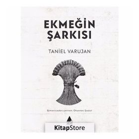 Ekmeğin Şarkısı - Taniel Varujan