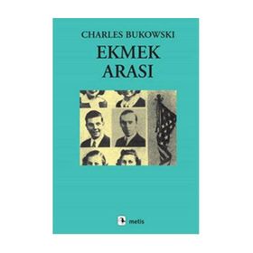 EKMEK ARASI - CHARLES BUKOWSKI
