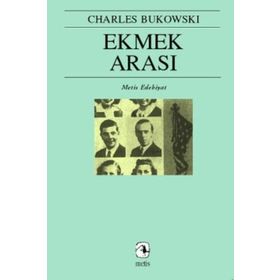 EKMEK ARASI - CHARLES BUKOWSKI