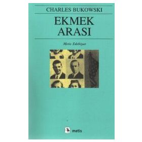 EKMEK ARASI - CHARLES BUKOWSKI