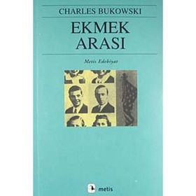 EKMEK ARASI - CHARLES BUKOWSKI