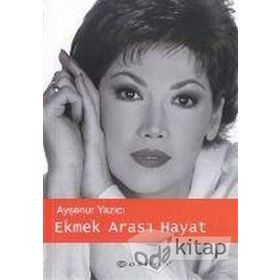 Ekmek Arası Hayat - Ayşenur Yazıcı