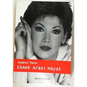 Ekmek Arası Hayat - Ayşenur Yazıcı