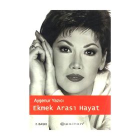 Ekmek Arası Hayat - Ayşenur Yazıcı